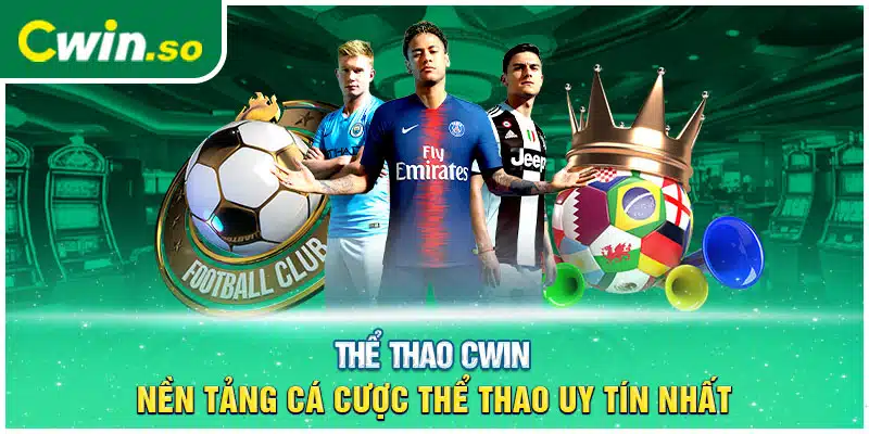 Thể Thao CWIN- Nền Tảng Cá Cược Thể Thao Uy Tín Nhất 