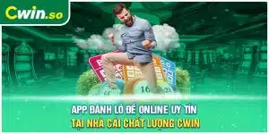 App Đánh Lô Đề Online Uy Tín Tại Nhà Cái Chất Lượng CWIN