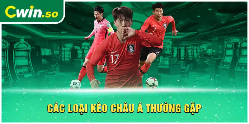 Các loại kèo Châu Á thường gặp