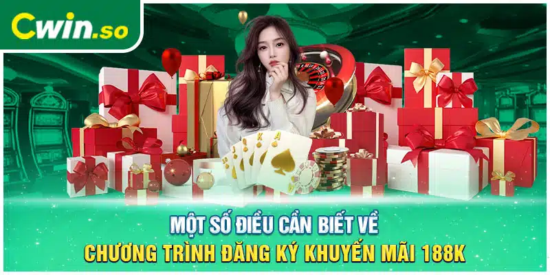 Một số điều cần biết về chương trình đăng ký khuyến mãi 188k