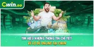 Tìm Hiểu Những Thông Tin Chi Tiết Về Lô Đề Online Tại CWIN